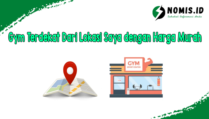 Gym Terdekat Dari Lokasi Saya