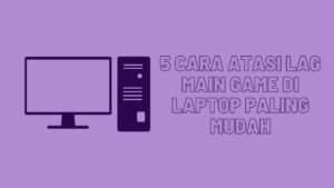 atasi lag main game
