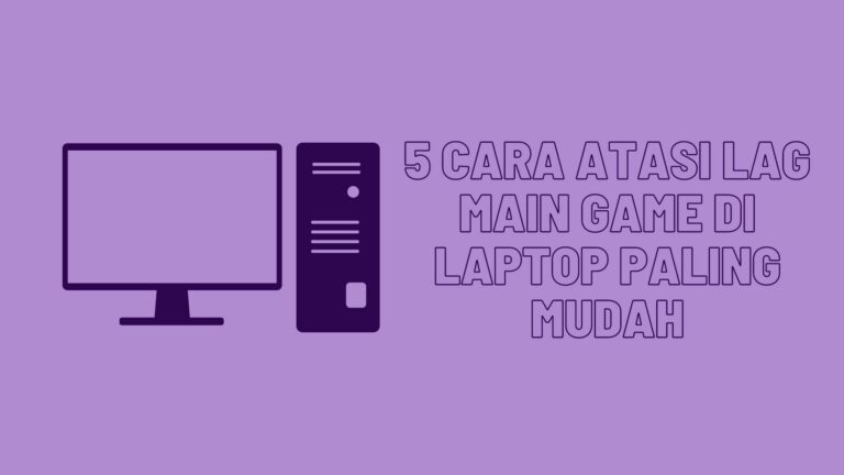 atasi lag main game