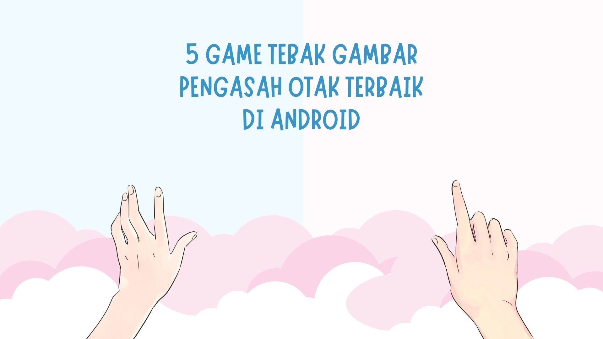 5 Game Tebak Gambar Pengasah Otak Terbaik di Android