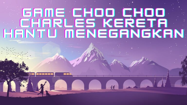 Game Choo Choo Charles Kereta Hantu Menegangkan