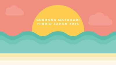 Gerhana Matahari Hibrid Tahun 2023