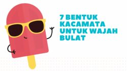 7 Bentuk Kacamata untuk Wajah Bulat