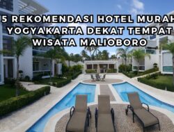 5 Rekomendasi Booking Hotel Murah Yogyakarta Dekat Tempat Wisata Malioboro