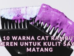 10 Warna Cat Rambut Keren untuk Kulit Sawo Matang Tampil Elegan