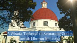 5 Wisata Terkenal di Semarang Cocok untuk Liburan Keluarga