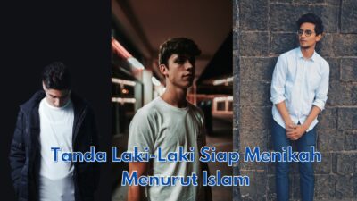 Tanda Laki-Laki Siap Menikah Menurut Islam