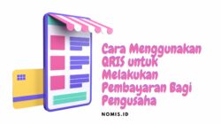 Cara Menggunakan QRIS untuk Melakukan Pembayaran Bagi Pengusaha
