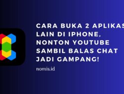 Cara Buka 2 Aplikasi Lain di iPhone, Nonton Youtube Sambil Balas Chat Jadi Gampang!