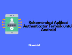 Rekomendasi Aplikasi Authenticator Terbaik untuk Android