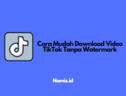 Cara Mudah Download Video TikTok Tanpa Watermark