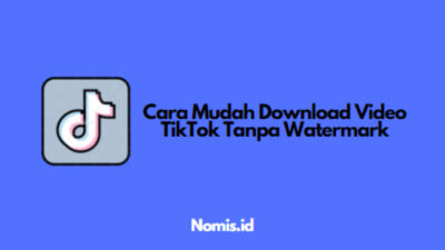 Cara Mudah Download Video TikTok Tanpa Watermark