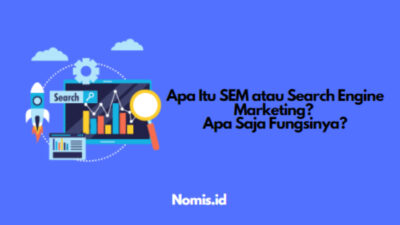 Apa Itu SEM atau Search Engine Marketing? Apa Saja Fungsinya?