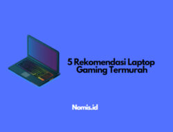 5 Rekomendasi Laptop Gaming Termurah