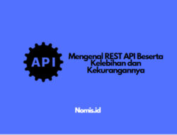 Mengenal REST API Beserta Kelebihan dan Kekurangannya