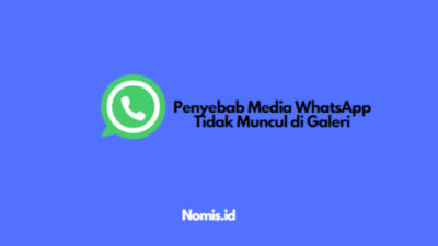Penyebab Media WhatsApp Tidak Muncul di Galeri