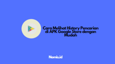 Cara Melihat History Pencarian di APK Google Store dengan Mudah
