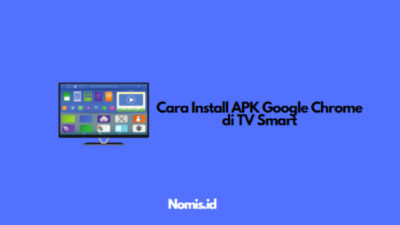 Cara Install APK Google Chrome di TV Smart