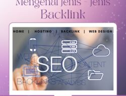 Mengenal Berbagai Jenis Backlink: Strategi untuk Meningkatkan Otoritas Situs Web Anda