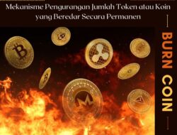 Mengenal “Burn Token” dalam Dunia Kripto: Mekanisme Pengurangan jumlah token atau koin yang beredar secara permanen Pasokan dan Dampaknya
