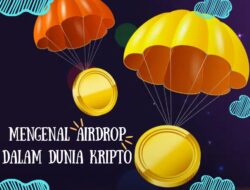 Mengenal Airdrop dalam Dunia Kripto: Cara Mendapatkan Koin Gratis dan Dampaknya