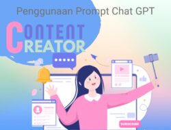Penggunaan Prompt Chat GPT untuk Konten Kreator