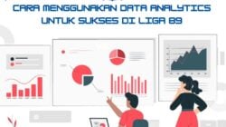 Cara Menggunakan Data Analytics untuk Sukses di Liga 89